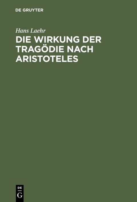 Die Wirkung der Tragödie nach Aristoteles - Hans Laehr