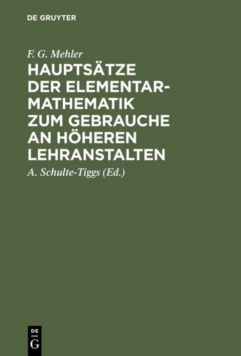 Hauptsätze der Elementar-Mathematik zum Gebrauche an höheren Lehranstalten - F. G. Mehler