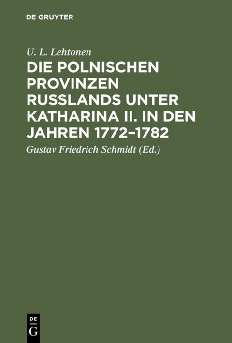 Die polnischen Provinzen Russlands unter Katharina II. in den Jahren 1772–1782 - U. L. Lehtonen