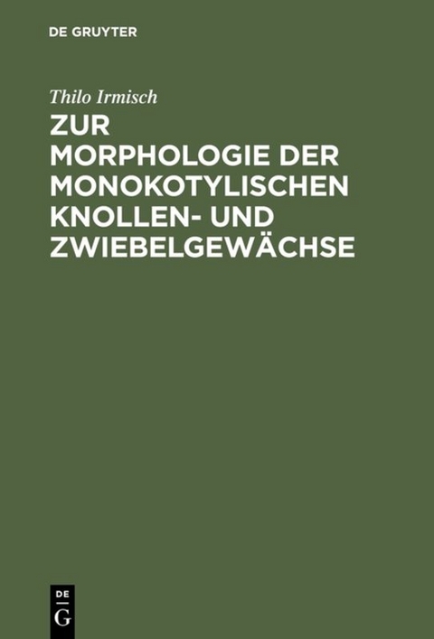 Zur Morphologie der monokotylischen Knollen- und Zwiebelgewächse - Thilo Irmisch