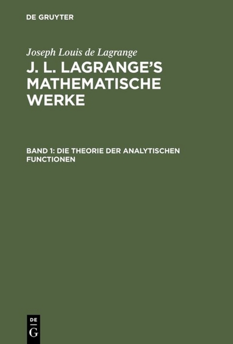 Joseph Louis de Lagrange: J. L. Lagrange’s mathematische Werke / Die Theorie der analytischen Functionen - Joseph Louis De Lagrange