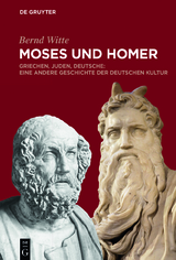 Moses und Homer - Bernd Witte