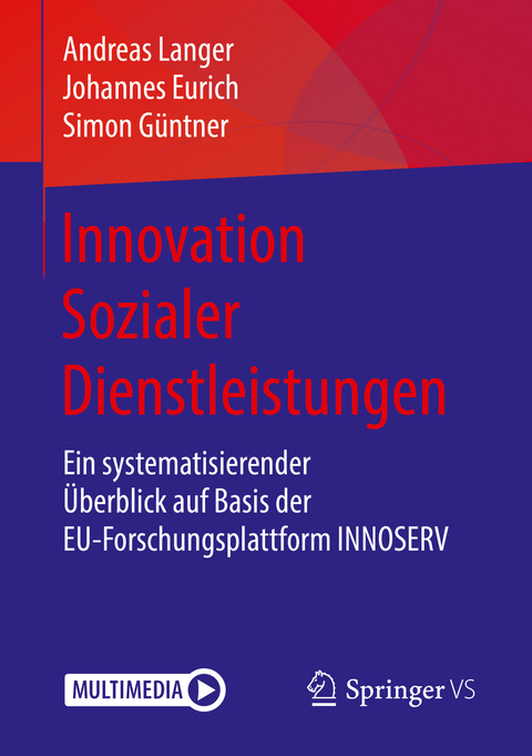 Innovation Sozialer Dienstleistungen - Andreas Langer, Johannes Eurich, Simon Güntner