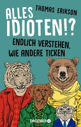 Alles Idioten!? - Thomas Erikson