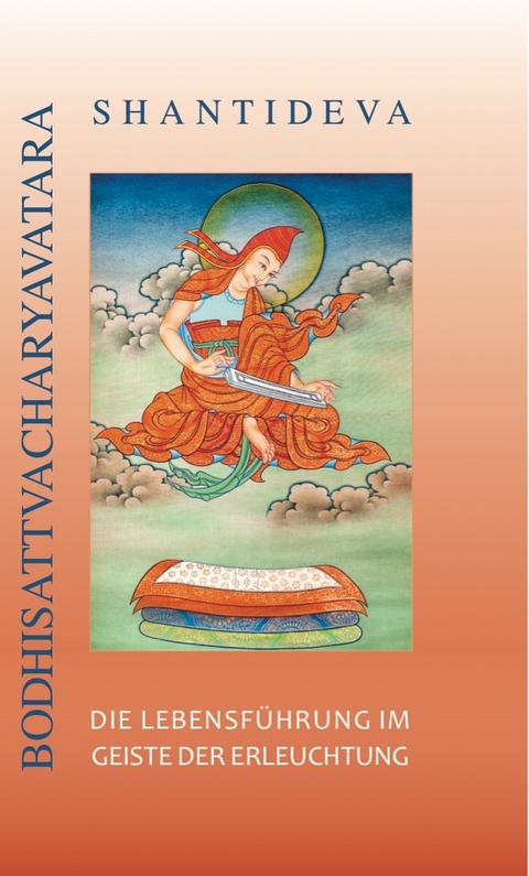 Shantideva - Die Lebensführung im Geiste der Erleuchtung -  Shantideva