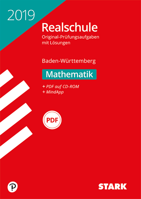 Abschlussprüfung Realschule Baden-Württemberg 2019 - Mathematik, mit CD-ROM