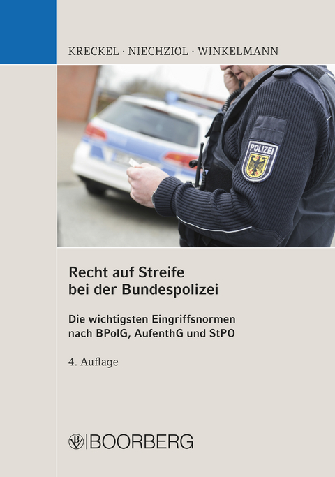 Recht auf Streife bei der Bundespolizei - Jürgen Kreckel, Frank Niechziol, Holger Winkelmann