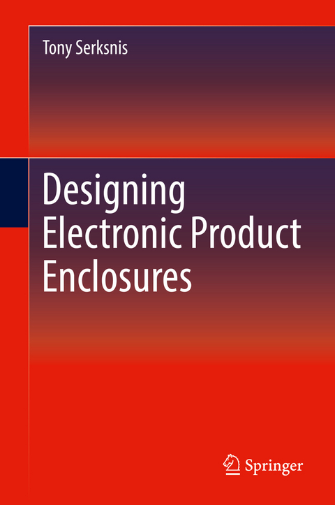 Designing Electronic Product Enclosures - Tony Serksnis