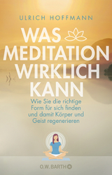 Was Meditation wirklich kann - Ulrich Hoffmann