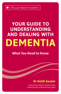 Your Guide to Understanding and Dealing with Dementia -  Keith Souter