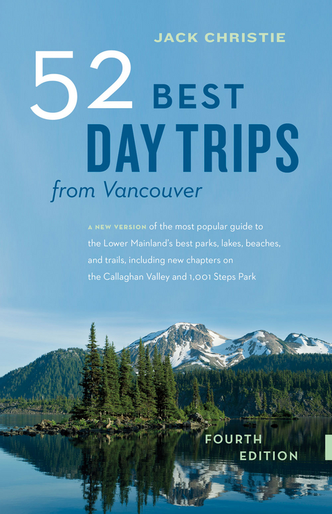 52 Best Day Trips from Vancouver -  Jack Christie