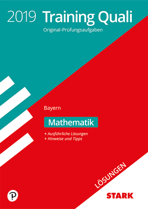 STARK Lösungen zu Training Abschlussprüfung Quali Mittelschule 2019 - Mathematik 9. Klasse - Bayern