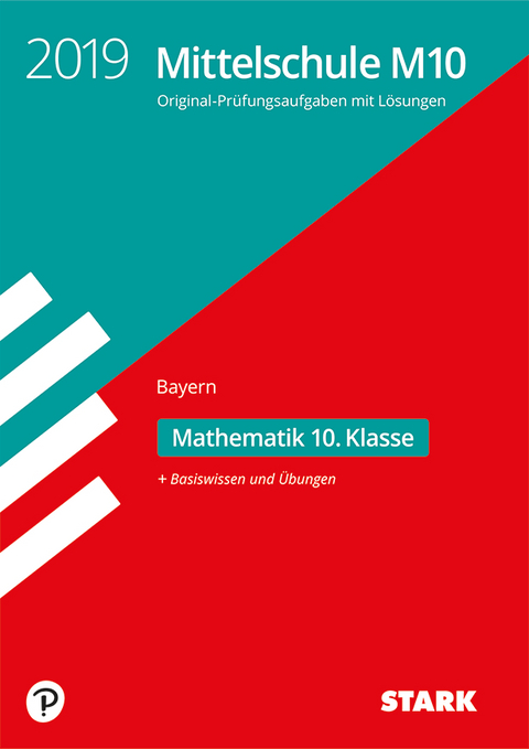 STARK Original-Prüfungen und Training Mittelschule M10 2019 - Mathematik - Bayern