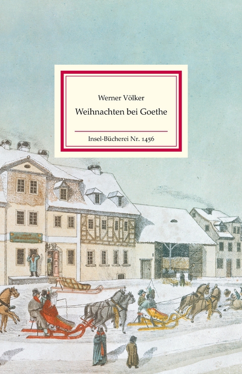 Weihnachten bei Goethe - Werner Völker, Johann Wolfgang Goethe