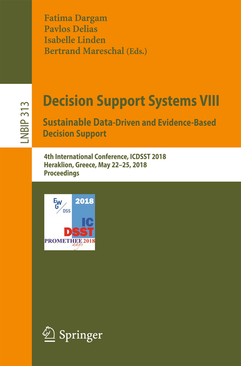 Decision Support Systems VIII: Sustainable Data-Driven and Evidence-Based Decision Support - 