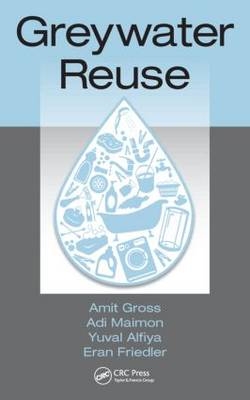 Greywater Reuse -  Yuval Alfiya,  Eran Friedler,  Amit Gross,  Adi Maimon