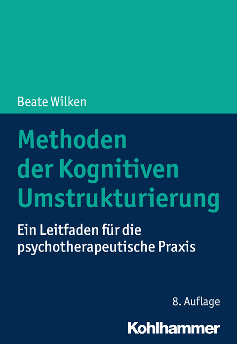 Methoden der Kognitiven Umstrukturierung - Beate Wilken