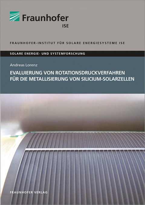 Evaluierung von Rotationsdruckverfahren für die Metallisierung von Silicium-Solarzellen. - Andreas Lorenz