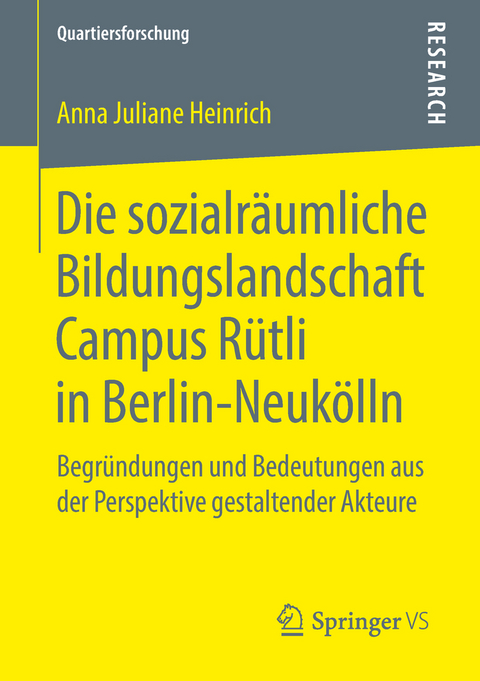 Die sozialräumliche Bildungslandschaft Campus Rütli in Berlin-Neukölln - Anna Juliane Heinrich