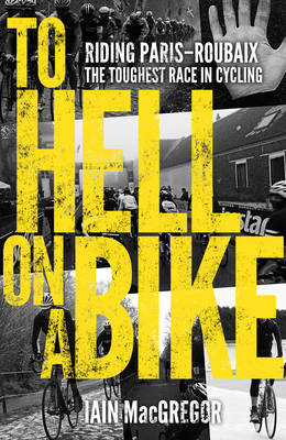 To Hell on a Bike -  Iain MacGregor