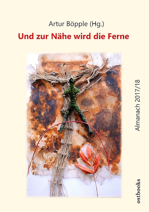 Und zur Nähe wird die Ferne - 