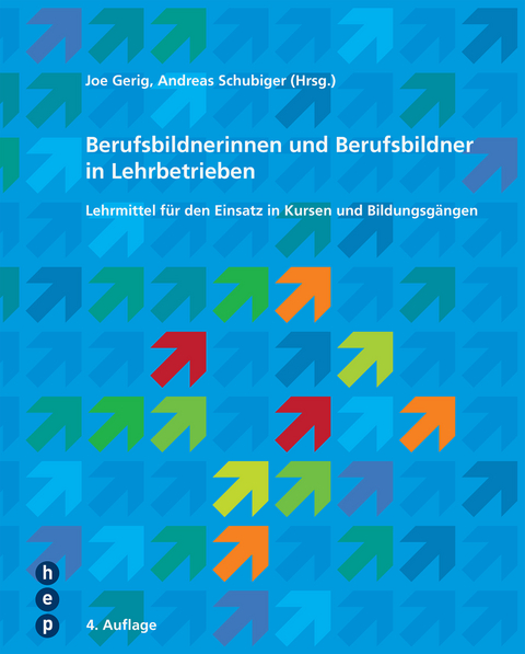 Berufsbildnerinnen und Berufsbildner in Lehrbetrieben - Joe Gerig, Andreas Schubiger