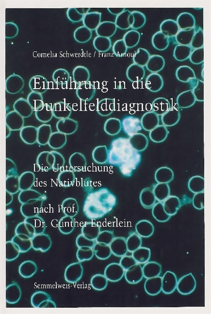 Einführung in die Dunkelfelddiagnostik - Cornelia Schwertdle, Franz Arnoul
