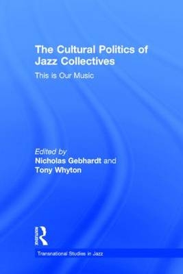 Cultural Politics of Jazz Collectives - 