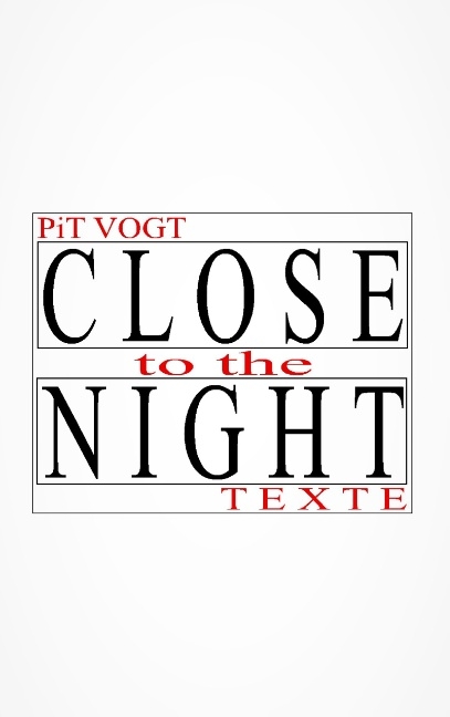 Close to the Night - Pit Vogt