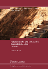 Naturalistische und eliminative Erkenntnistheorien - Markus Dangl