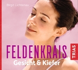 Feldenkrais für Gesicht & Kiefer - Hörbuch - Lichtenau, Birgit; von Websky, Bettina; Cramer, Annette