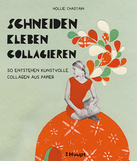 schneiden, kleben, collagieren - Hollie Chastain