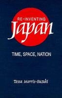 Re-inventing Japan -  Tessa Morris-Suzuki