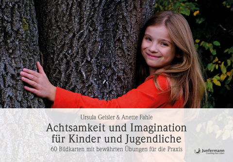 Achtsamkeit und Imagination für Kinder und Jugendliche - Ursula Geisler, Anette Fahle