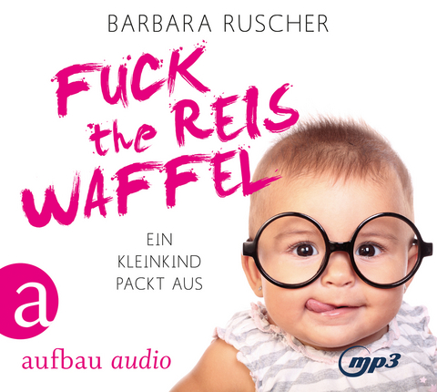 Fuck the Reiswaffel - Barbara Ruscher