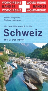 Mit dem Wohnmobil in die Schweiz - Stefanie Holtkamp, Andrea Bergmann