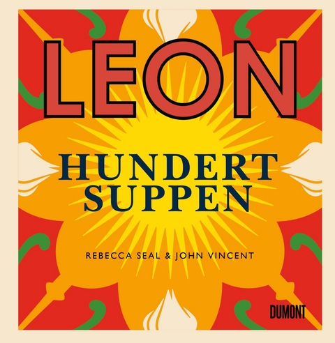 Leon. Hundert Suppen - Rebecca Seal, John Vincent