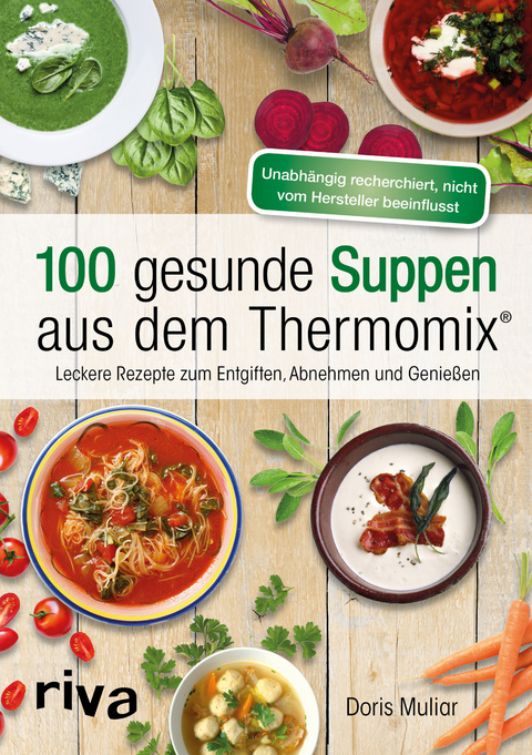 100 gesunde Suppen aus dem Thermomix® - Doris Muliar