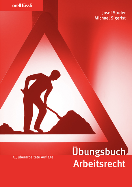 Übungsbuch Arbeitsrecht - Josef Studer, Michael Sigerist