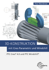 3D-Konstruktion mit Creo Parametric und Windchill - Wyndorps, Paul