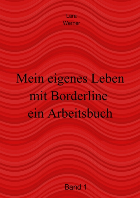 Arbeitsbuch / Mein eigenes Leben mit Borderline - Lara Werner