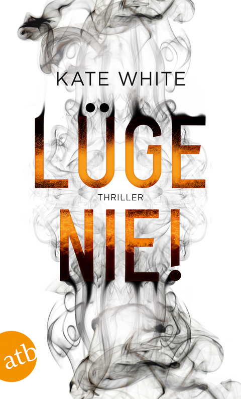 Lüge nie! - Kate White