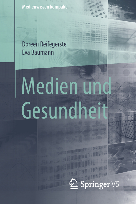 Medien und Gesundheit - Doreen Reifegerste, Eva Baumann