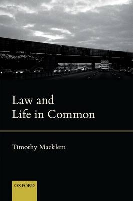 Law and Life in Common -  Timothy Macklem