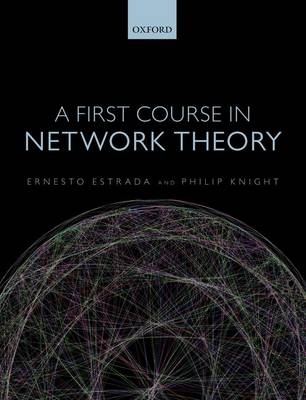 First Course in Network Theory -  Ernesto Estrada,  Philip A. Knight