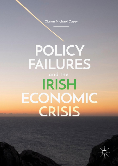Policy Failures and the Irish Economic Crisis - Ciarán Michael Casey