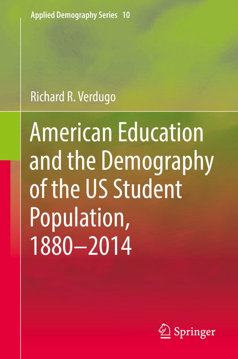 American Education and the Demography of the US Student Population, 1880 – 2014 - Richard R. Verdugo