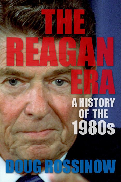 The Reagan Era - Doug Rossinow