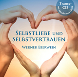 Selbstliebe und Selbstvertrauen - Werner Eberwein