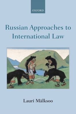Russian Approaches to International Law -  Lauri Malksoo